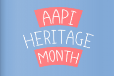 Asian American Pacific Islander Heritage Month